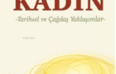 Dinlerde Kadın Hakları: Tarihsel Değişim ve Güncel Tartışmalar