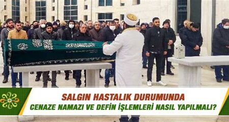 İslam’da Cenaze Namazı ve Defin İşlemleri